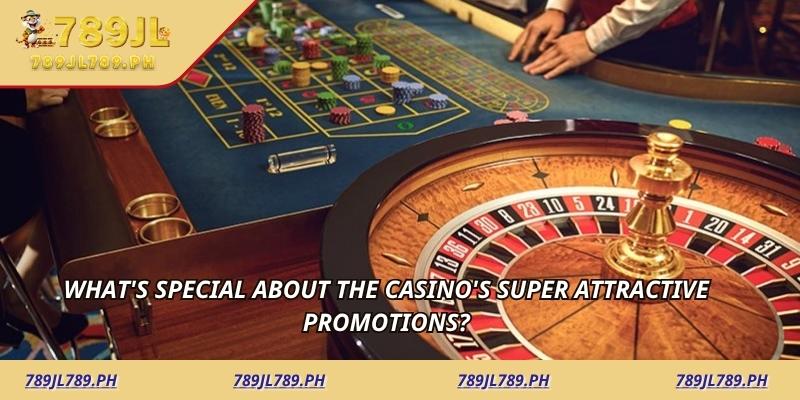What's special about the casino's super attractive promotions?