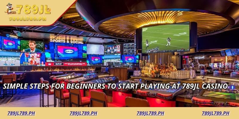 Simple steps for beginners to start playing at 789jl casino