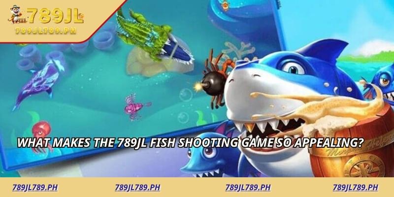 What makes the 789jl fish shooting game so appealing?