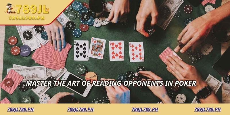 Master the Art of Reading Opponents in Poker