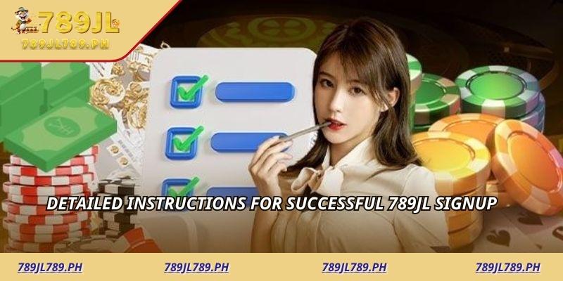 Detailed instructions for successful 789jl signup