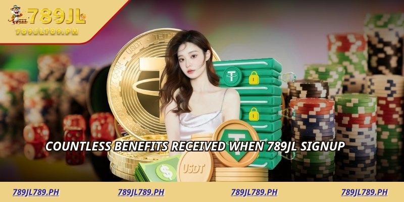 Countless benefits received when 789jl signup