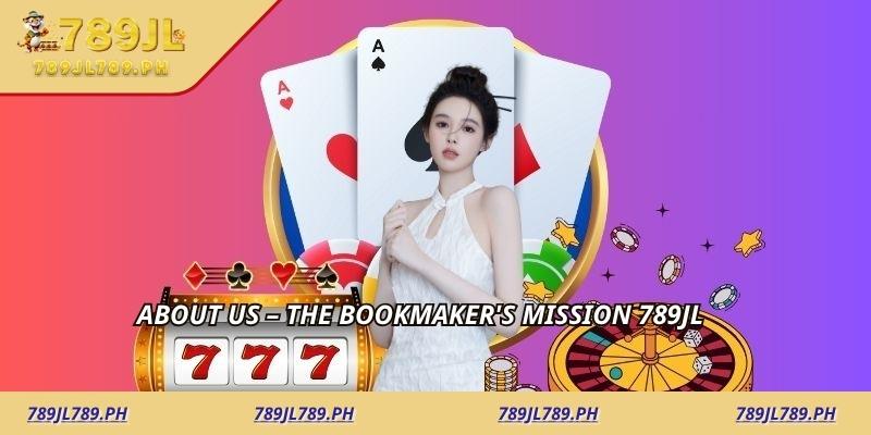 About us – The bookmaker's mission 789JL