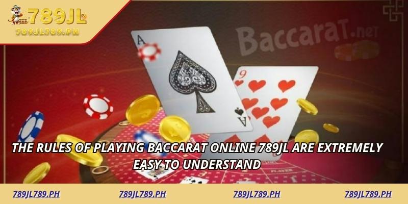 The rules of playing Baccarat online 789jl are extremely easy to understand