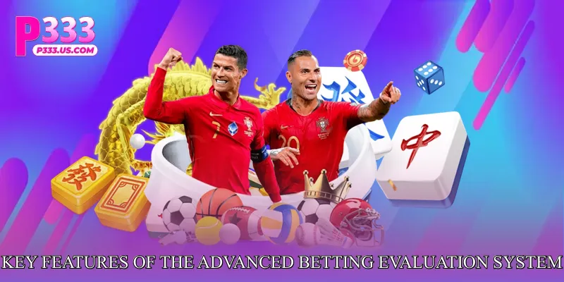Key Features of the Advanced Betting Evaluation System