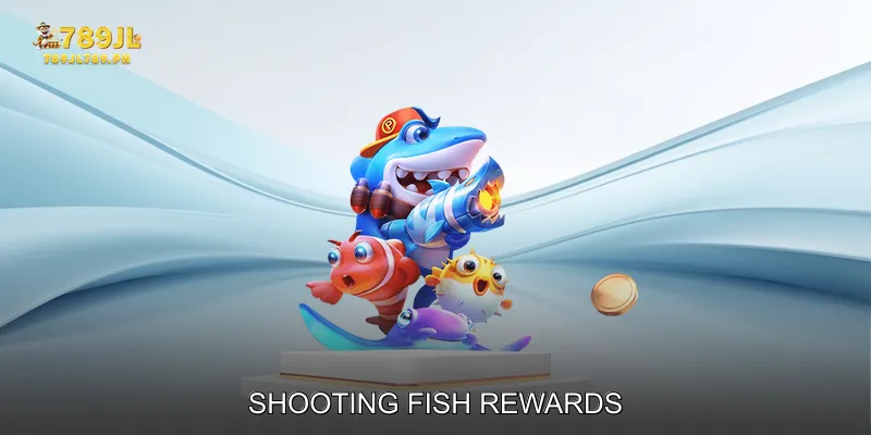 Shooting Fish Rewards