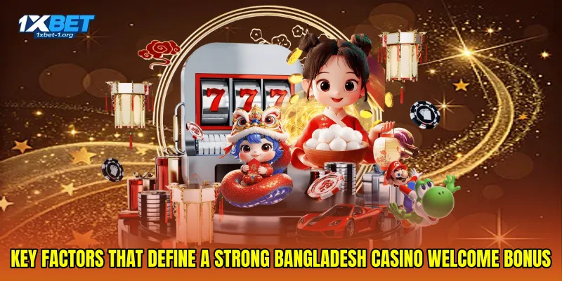 Key factors that define a strong Bangladesh casino welcome bonus