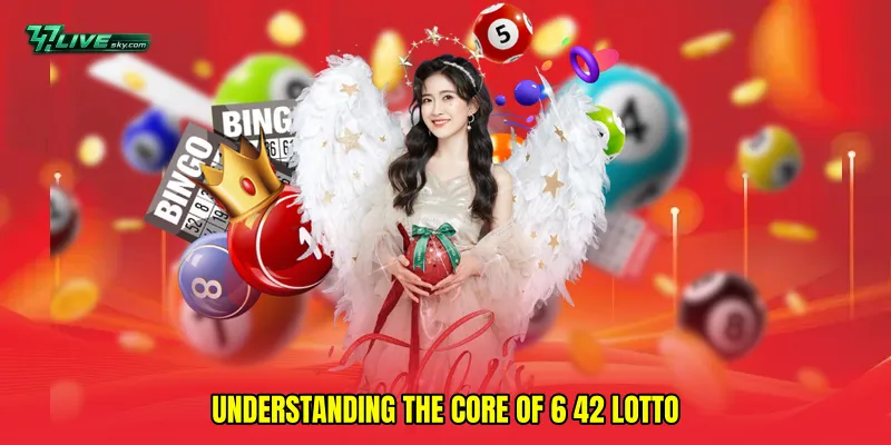 Understanding the Core of 6 42 lotto
