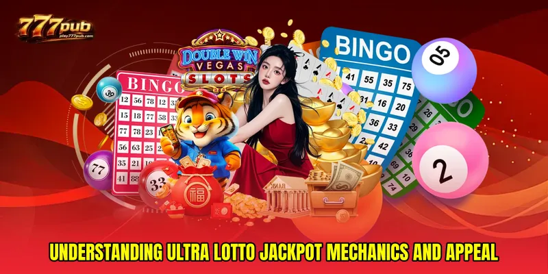 Understanding Ultra lotto jackpot Mechanics and Appeal