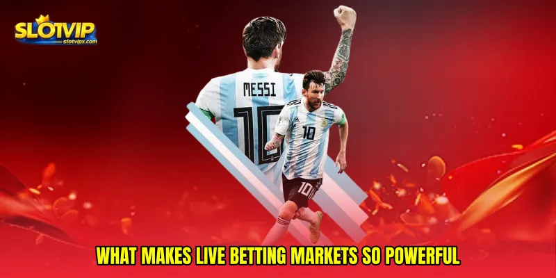 What Makes Live Betting Markets So Powerful