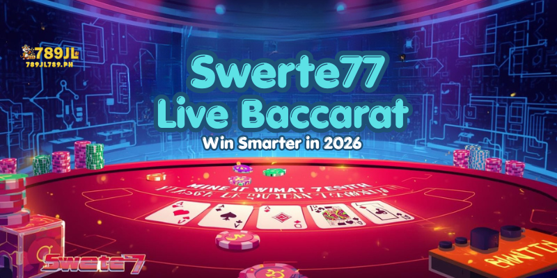 Swerte77 Live Baccarat: Win Smarter in 2026