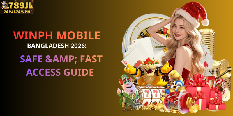WINPH Mobile Bangladesh 2026: Safe & Fast Access Guide