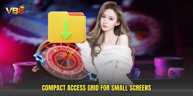 Compact Access Grid For Small Screens
